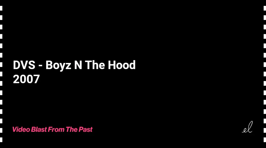 DVS - boyz n the hood skate video 2007