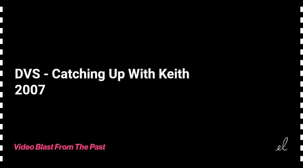 DVS - catching up with keith skate video 2007