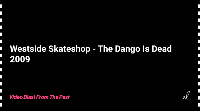 Westside skateshop - the dango is dead skate video 2009