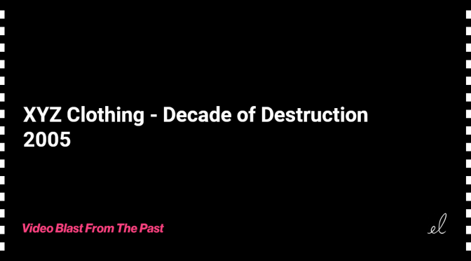 XYZ clothing - decade of destruction skate video 2005