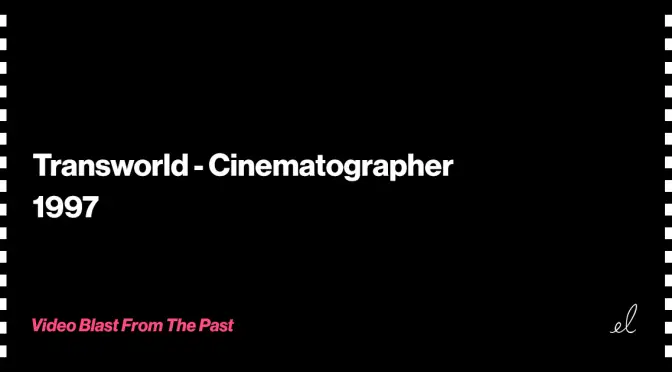 transworld cinematographer 1997 skate video