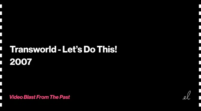 Transworld – Let’s Do This!