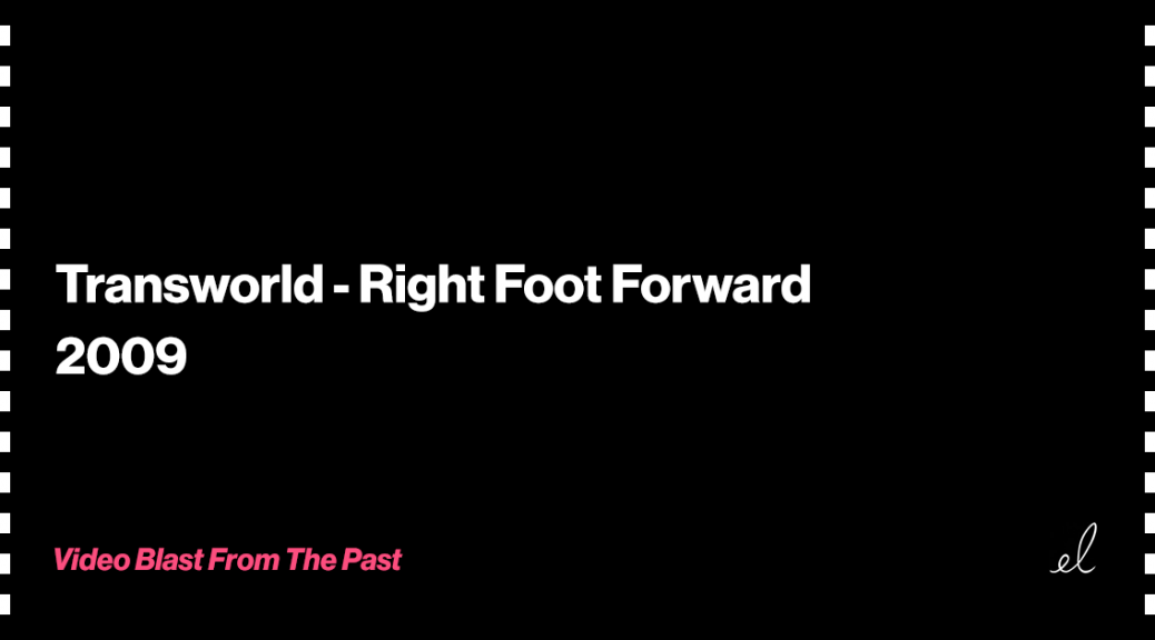 transworld right foot forward skateboard video