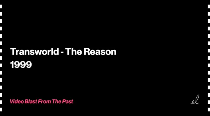 Transworld – The Reason